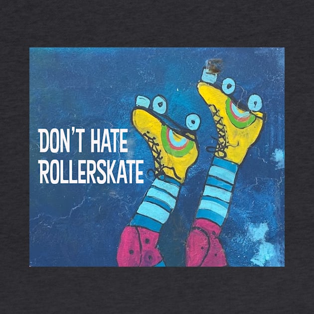 Dont Hate Rollerskate | 80s Skates, Upside Down Skater, Graffiti Art by TheJadeCat